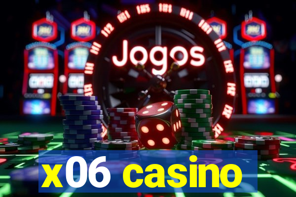 x06 casino